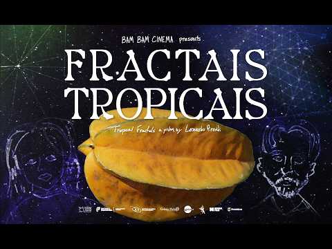 FRACTAIS TROPICAIS (Tropical Fractals) - TRAILER
