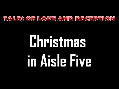Christmas in Aisle Five (Fiction) Love Stories & Relationship Journeys | Tales of Connection