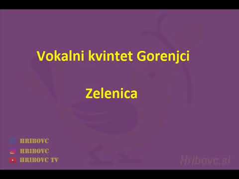 Vokalni kvintet Gorenjci - Zelenica