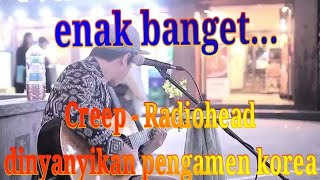 Download lagu lagu Creep - Radiohead enak banget dibawain pengamen korea ( korean street singer ) mp3 Download lagu lagu Creep - Radiohead enak banget dibawain pengamen korea ( korean street singer ) mp3