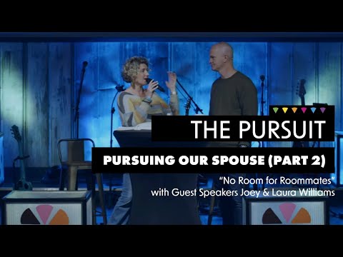 Pursuing Our Spouse (Part 2) | No Room for Roommates | Joey and Laura Williams