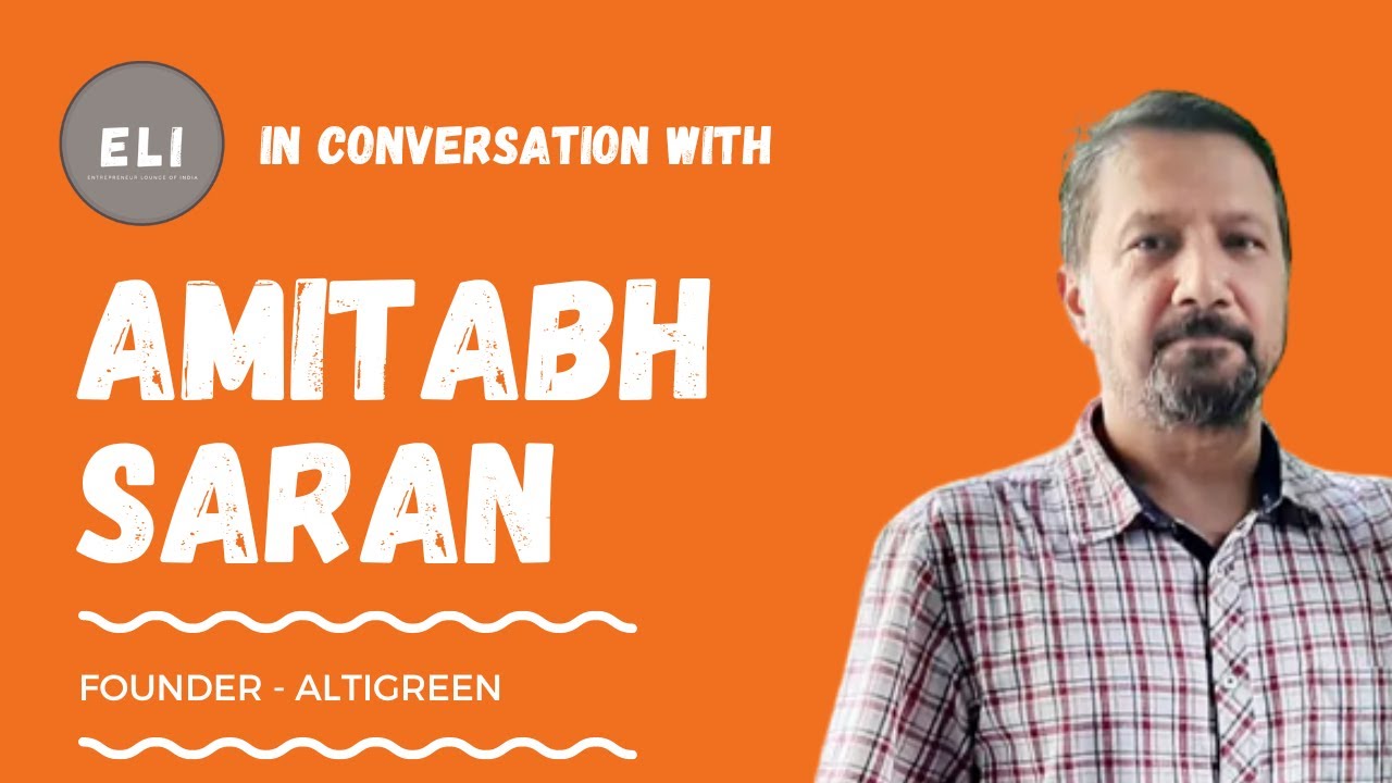Altigreen Propulsion Labs: Driving the Green Revolution - The Inspiring Success Story of Amitabh Saran