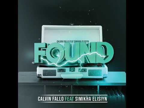 Calvin Fallo - Found (feat. Simikha Elisiyn)