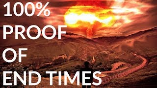 100% PROOF WE ARE IN THE END TIMES