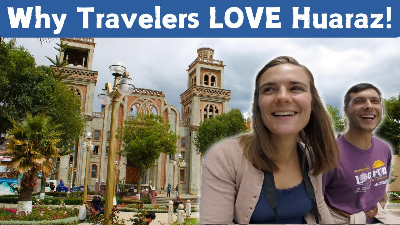Huaraz Peru Travel Vlog | Exploring, Shopping And First Impressions