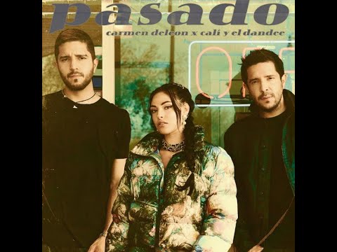 Carmen DeLeon, Cali Y El Dandee - PASADO (Audio Oficial) Versión Extendida