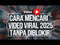 Cara Mencari Video Viral Tanpa Ribet Terbaru 2025