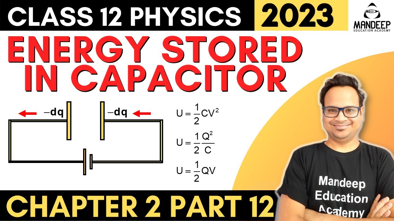 Energy Stored in Capacitor & Energy Density Class 12 Physics Chapter 2 Potential & Capacitance 2023