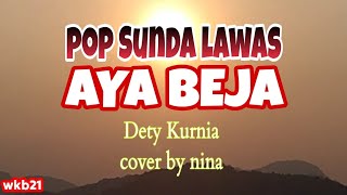 Download lagu POP SUNDA LAWAS || AYA BEJA || DETY KURNIA COVER BY NINA mp3
