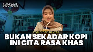 Bukan Sekadar Kopi, Ini Cita Rasa Khas Kopi Sedap Siantar