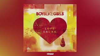Boys Like Girls - Love Drunk