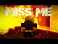 Miss Me ROBLOX Music Video