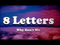 8 Letters Why Don T We Lyrics