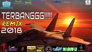 DJ TERBARU REMIX 2018 🔊🔊BASS BOOSTED 🔊🔊TERBANG BROOO!!!!! SERASA NAIK JET.... DJ LOUW L3 VOL 120