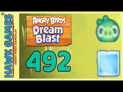 Angry Birds Dream Blast Level 492 - Walkthrough, No Boosters