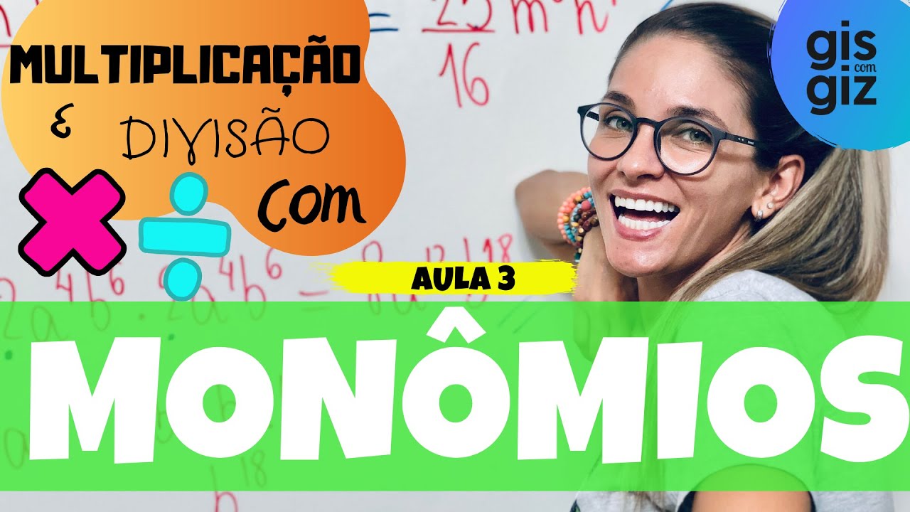 MONÔMIOS | MULTIPLICAÇÃO E DIVISÃO COM MONÔMIOS | #03 \Prof. Gis/