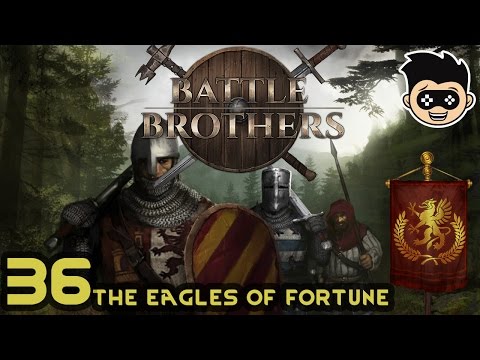 Battle Brothers | the Eagles of Fortune | episode 36 - Siege That Castle