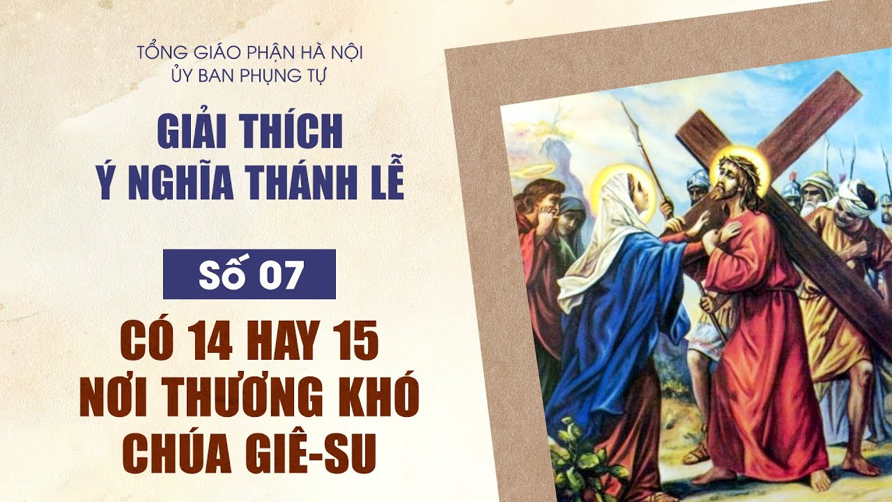 Số 07: Có 14 hay 15 nơi thương khó Chúa Giê-su ?