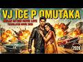 2026 VJ ICE P OMUTAKA INDIAN ACTION MOVIE LOVE AND ACTION TRANSLATED MOVIE 2026