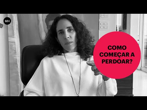 COMO COMEÇAR A PERDOAR? | MARIA HOMEM