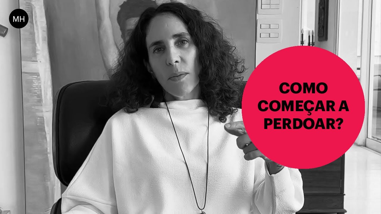 COMO COMEÇAR A PERDOAR? | MARIA HOMEM