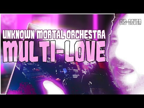ON VINYL | UNKNOWN MORTAL ORCHESTRA - MULTI-LOVE | REACTION | GENUINE FIRST LISTEN