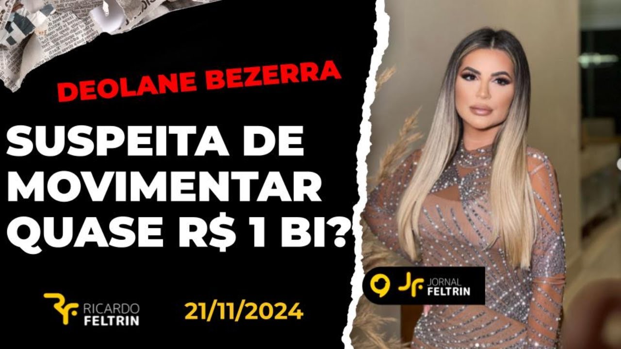 JF - Acusações contra Deolane se agravam #ricardofeltrin
