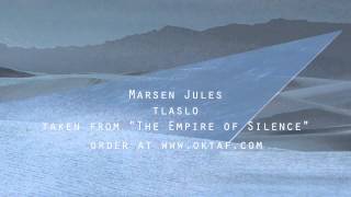 Marsen Jules - Tlaslso (from The Empire of Silence)