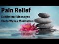 3 Hours Ultimate Pain Relief Theta Waves Soothing Music Subliminal Messages For Healing