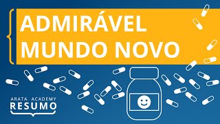 Admirável Mundo Novo, de Aldous Huxley | Resumo Arata Academy 35