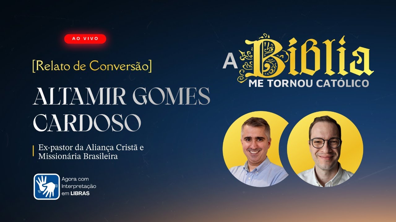 Por que me tornei católico | ALTAMIR GOMES CARDOSO | Ex-pastor