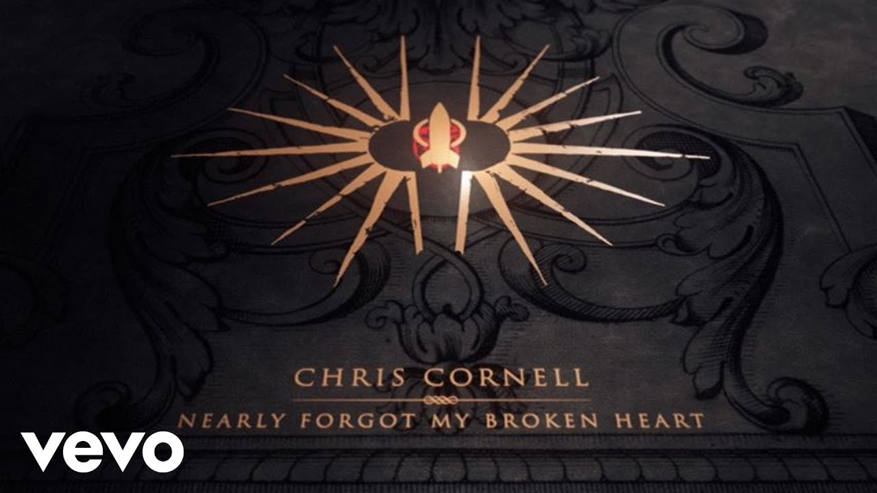 Chris Cornell - Nearly Forgot My Broken Heart (Lyric Video) - YouTube