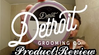 Hairstyling with Detroit Grooming Product Review