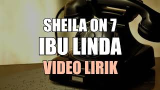 IBU LINDA - SHEILA ON 7 VIDIO LIRIK