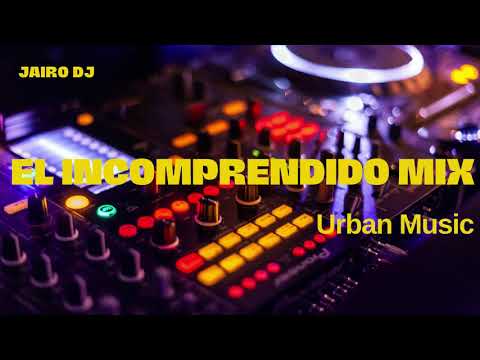 El Incomprendido Mix - Farruko Ft Varios (UrbanMusic) By JairoDJ