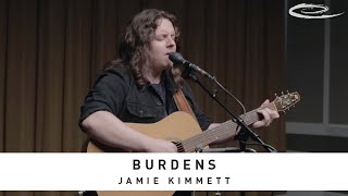 JAMIE KIMMETT - Burdens: Song Session