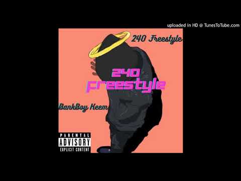 BankBoy Keem - "240 Freestyle" (Official Song)