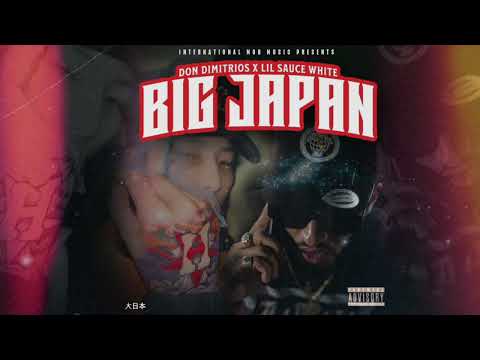 Don Dimitrios x Lil Sauce White - BIG JAPAN 大日本 (Official Visualizer)