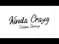 Kinda Crazy Selena Gomez Official Lyric Video