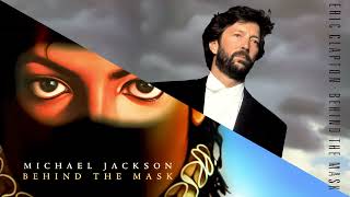 Michael Jackson featuring Eric Clapton - Behind the Mask