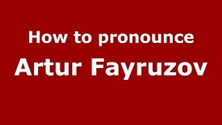 How to pronounce Artur Fayruzov