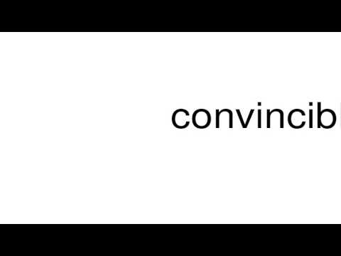 How to pronounce convincible