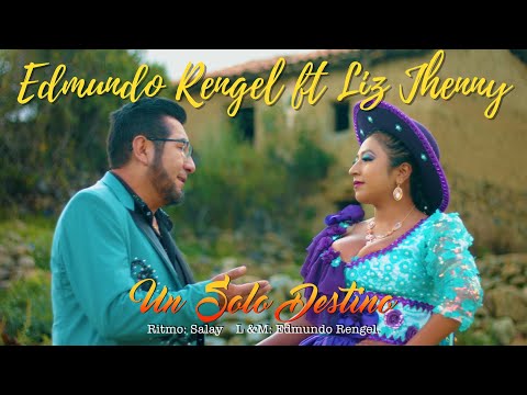 Edmundo Rengel ft Liz Jhenny - Un solo destino "Salay" Primicia 2023✔