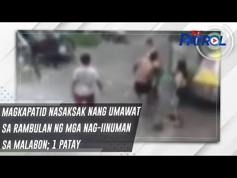 Magkapatid nasaksak nang umawat sa rambulan ng mga nag-iinuman sa Malabon; 1 patay TV Patrol