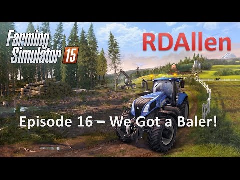 Farming Simulator 15 E16 - We Got a Baler