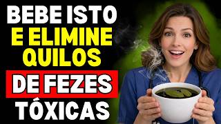 Limpe seu CÓLON: Expulse QUILOS de FEZES Acumuladas em 7 Dias (Protocolo Natural)