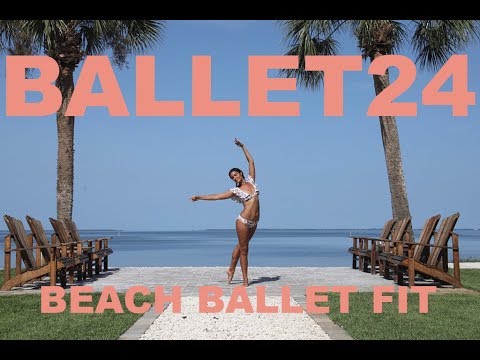 Ballet 24: Beach Ballet Fitness Full Class