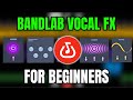 Use These 5 BandLab Vocal Fx To Improve Your Song Covers