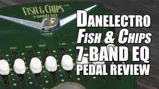 Video thumbnail for Danelectro DJ14 Fish and Chips 7-Band EQ Pedal Review by Kennis Russell