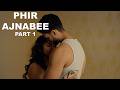 Phir Ajnabee A Divorce A Rebound And The Search For True Love Indian Short Film